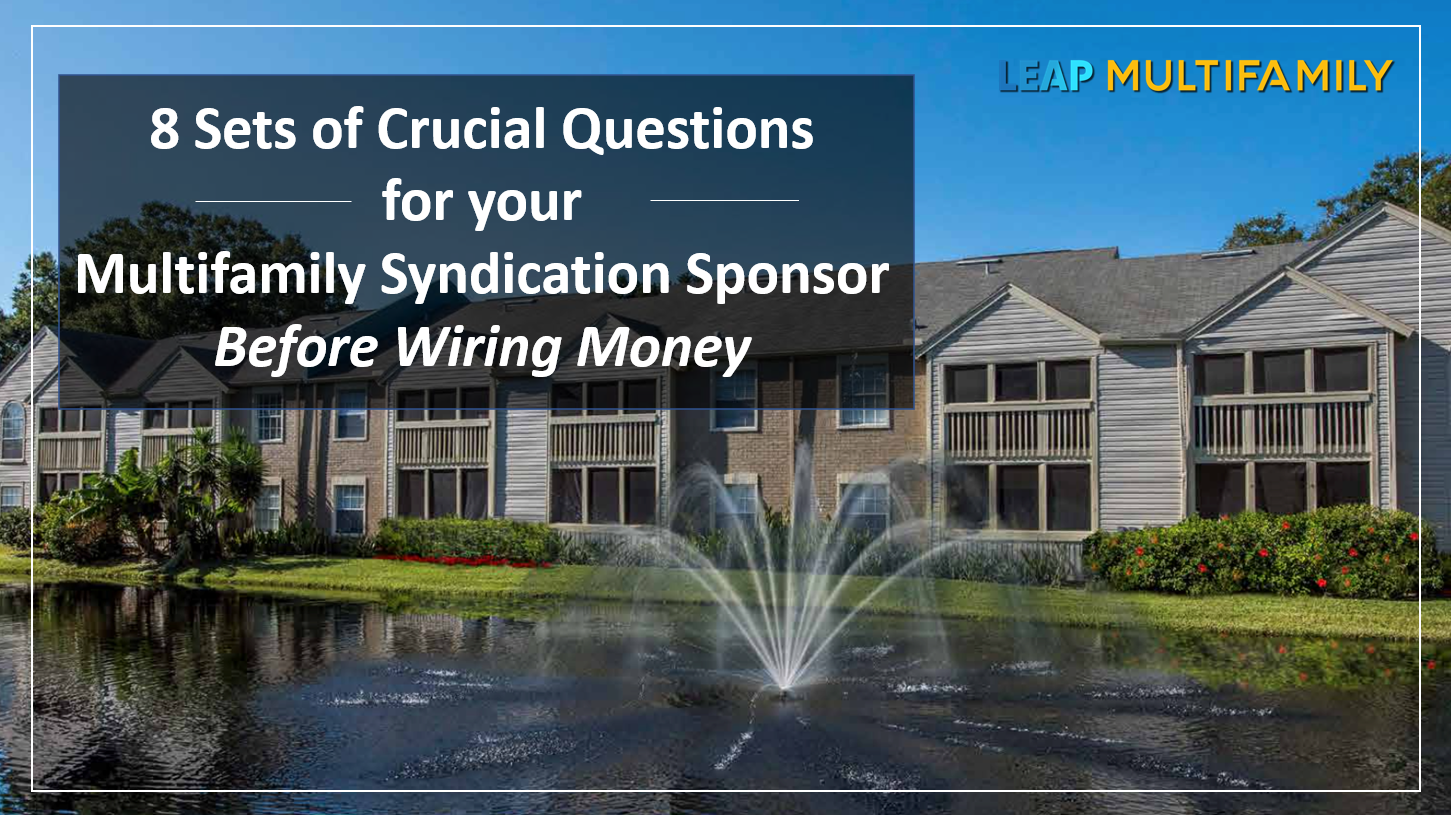 8 Sets of Crucial Questions to ask Your Syndication Sponsor Before Wiring Money